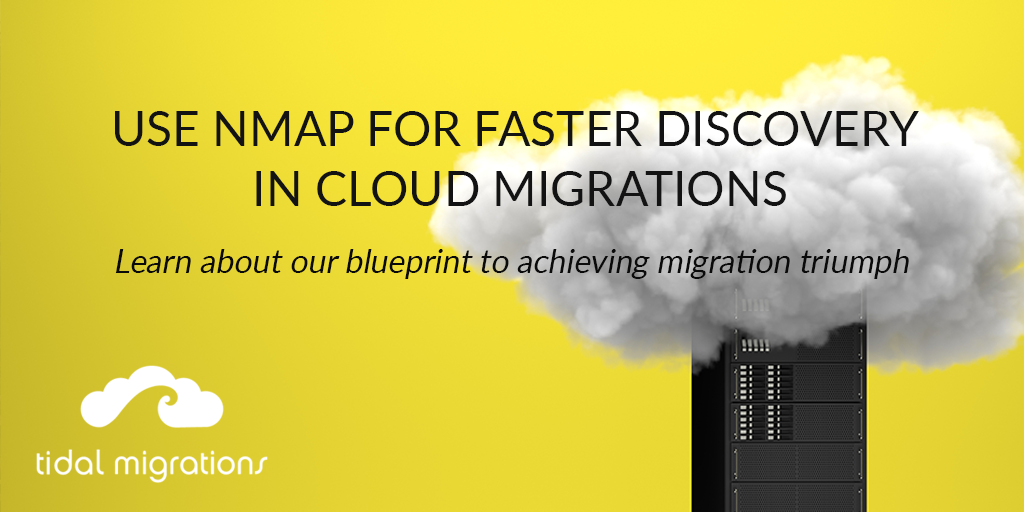 Use Nmap for faster discovery in Cloud Migrations